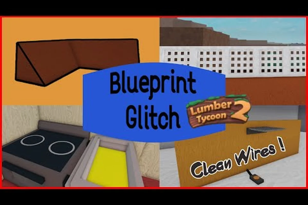 Lumber Tycoon 2 Blueprints: Rotation Glitch and Wiring